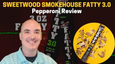SWEETWOOD SMOKEHOUSE FATTY 3.0 Pepperoni Review - SWEETWOOD SMOKEHOUSE Pepperoni Meat Stick