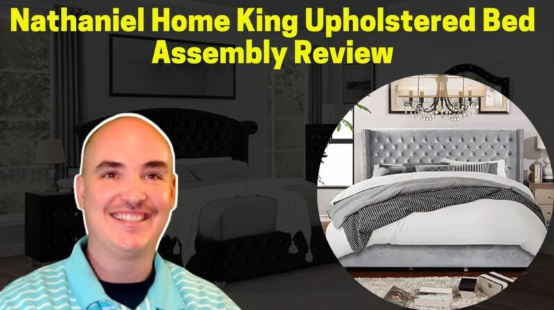 Nathaniel Home King Upholstered Bed Assembly FULL INSTRUCTION MANUAL - Nathaniel Home 55014 85BR