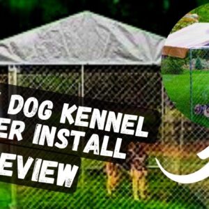 LUCKY DOG KENNEL COVER INSTALL - LUCKY DOG KENNEL COVER INSTALLATION