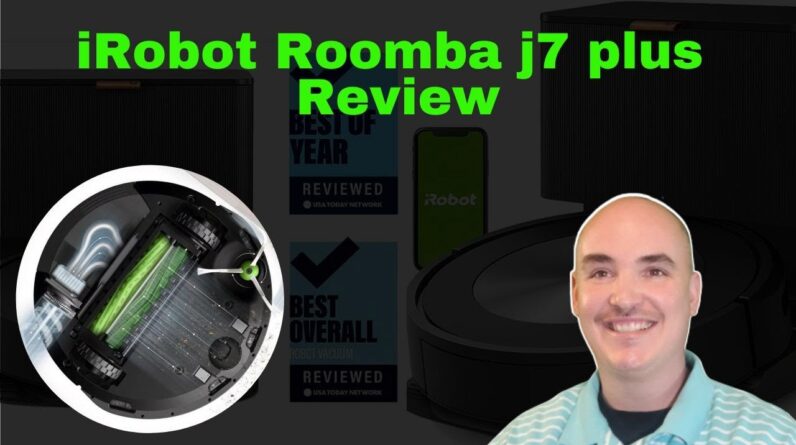 iRobot Roomba j7 plus Review - iRobot Roomba j7+ review - iRobot Roomba j7 robot vacuum