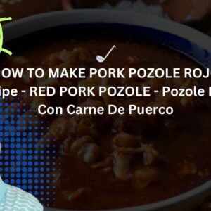 HOW TO MAKE PORK POZOLE ROJO Recipe - RED PORK POZOLE - Pozole Rojo Con Carne De Puerco Posole