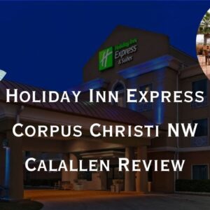 Holiday Inn Express Corpus Christi NW Calallen Review - Holiday Inn Express NW Calallen Review